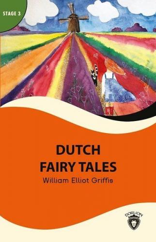 Dutch Fairy Tales - Stage 3 - William Elliot Griffis - Dorlion Yayınev