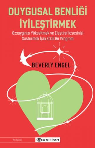 Duygusal Benliği İyileştirmek - Beverly Engel - Epsilon Yayınları