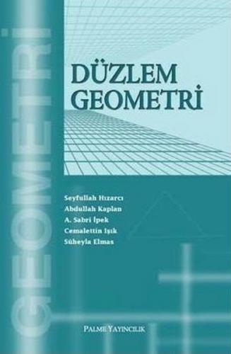 Palme Düzlem Geometri - Seyfullah Hızarcı - Palme Yayıncılık - Akademi