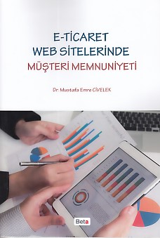 E-Ticaret Web Sitelerinde Müşteri Memnuniyeti - Mustafa Emre Civelek -