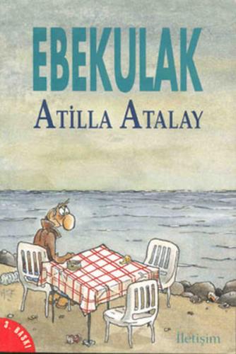 Ebekulak - Atilla Atalay - İletişim Yayınevi