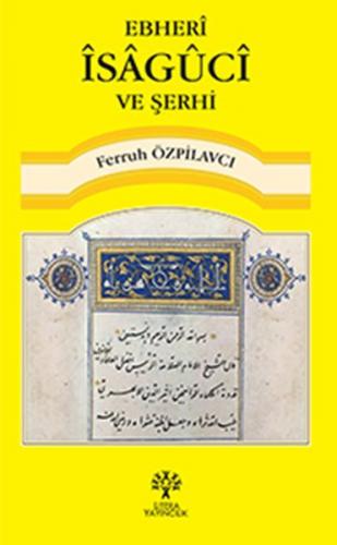 Ebheri İsaguci ve Şerhi - Ferruh Özpilavcı - Litera Yayıncılık