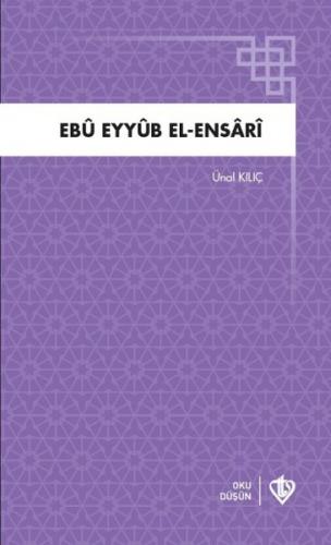 Ebu Eyyub El-Ensari - Ünal Kılıç - Türkiye Diyanet Vakfı Yayınları