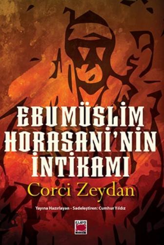 Ebu Müslim Horasani’nin İntikamı - Corci Zeydan - Elips Kitap