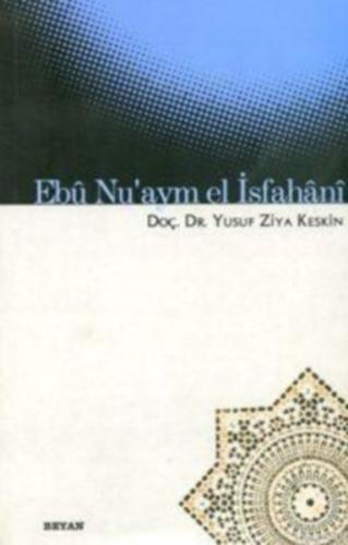 Ebü Nu'aym El İsfahani - Yusuf Ziya Keskin - Beyan Yayınları