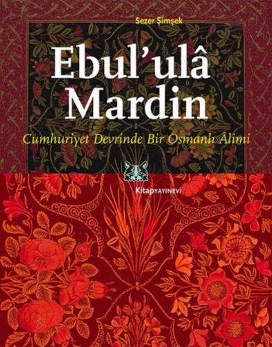 Ebul' ula Mardin - Sezer Şimşek - Kitap Yayınevi
