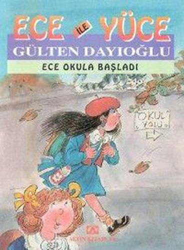 Ece ile Yüce - Ece Okula Başladı - Gülten Dayıoğlu - Altın Kitaplar