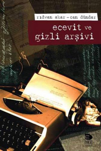 Ecevit ve Gizli Arşivi - Rıdvan Akar - İmge Kitabevi Yayınları