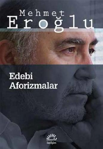 Edebi Aforizmalar - Mehmet Eroğlu - İletişim Yayınevi