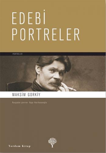 Edebi Portreler - Maksim Gorki - Yordam Kitap
