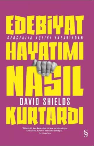 Edebiyat Hayatımı Nasıl Kurtardı - David Shields - Everest Yayınları