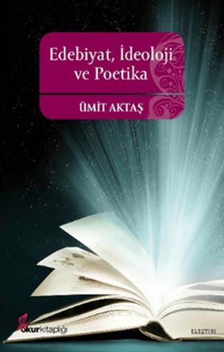 Edebiyat, İdeoloji ve Poetika - Ümit Aktaş - Okur Kitaplığı