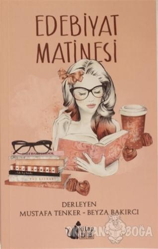 Edebiyat Matinesi - Mustafa Tenker - BB Kitap