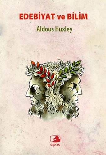Edebiyat ve Bilim - Aldous Huxley - Epos Yayınları