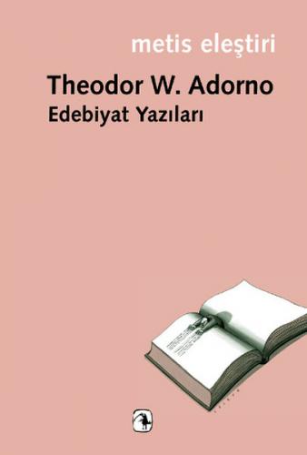 Edebiyat Yazıları - Theodor W. Adorno - Metis Yayınları