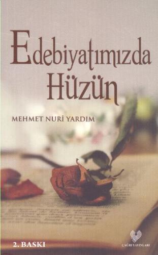 Edebiyatımızda Hüzün - Mehmet Nuri Yardım - Çağrı Yayınları