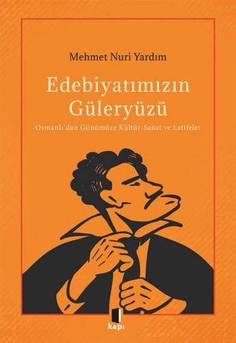 Edebiyatımızın Güleryüzü - Mehmet Nuri Yardım - Kapı Yayınları