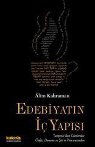 Edebiyatın İç Yapısı - Alim Kahraman - Kaknüs Yayınları