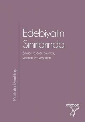 Edebiyatın Sınırlarında - Mustafa Demirtaş - Otonom Yayıncılık