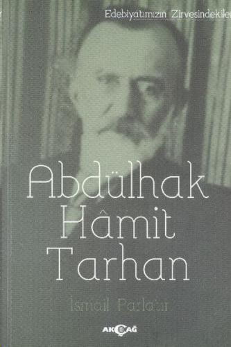 Abdülhak Hamit Tarhan - İsmail Parlatır - Akçağ Yayınları - Ders Kitap