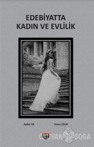Edebiyatta Kadın ve Evlilik - Ayten Er - Bilgin Kültür Sanat Yayınları