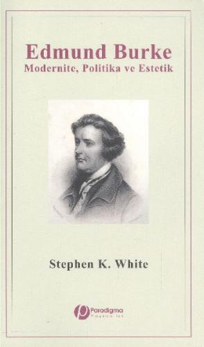 Edmund Burke - Modernite Politika ve Estetik - Stephen K. White - Para