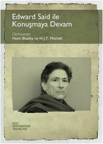 Edward Said ile Konuşmaya Devam - Homi Bhabha - Koç Üniversitesi Yayın