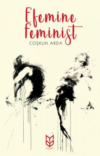 Efemine Feminist - Coşkun Arda - Dorlion Yayınları