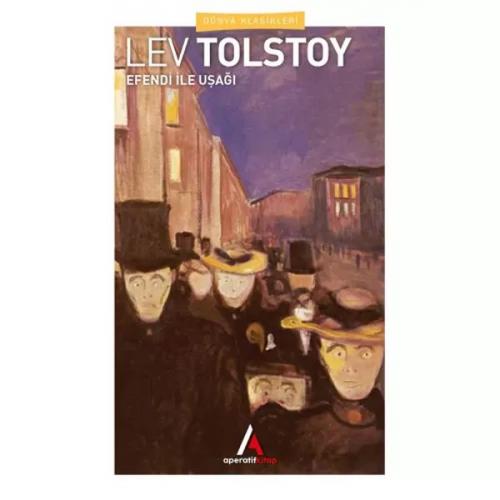 Efendi ile Uşağı - Lev Nikolayeviç Tolstoy - Aperatif Kitap Yayınları
