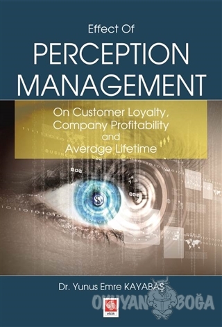 Effect Of Perception Management - Yunus Emre Kayabaş - Ekin Basım Yayı
