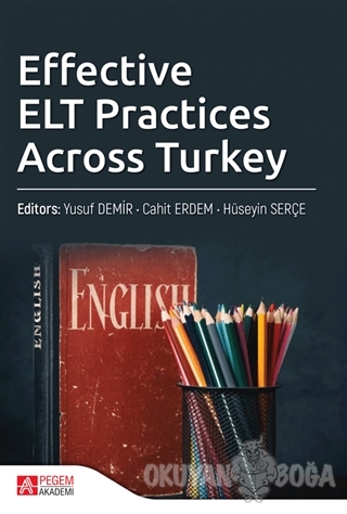 Effective ELT Practices Across Turkey - Yusuf Demir - Pegem Akademi Ya