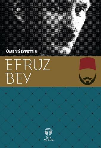 Efruz Bey - Ömer Seyfettin - Tema Yayınları