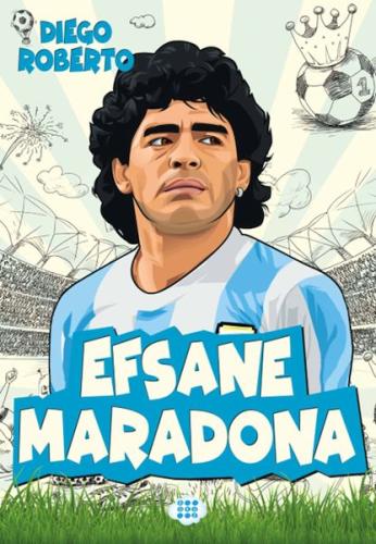 Efsane Futbolcular Efsane Maradona - Dıego Roberto - Dokuz Yayınları