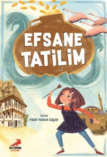 Efsane Tatilim - Figen Yaman Coşar - Erdem Çocuk
