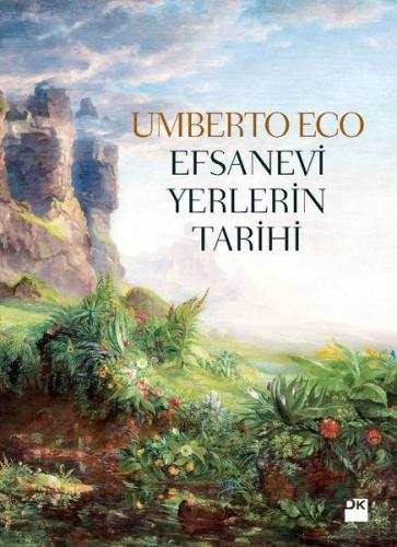 Efsanevi Yerlerin Tarihi (Ciltli) - Umberto Eco - Doğan Kitap