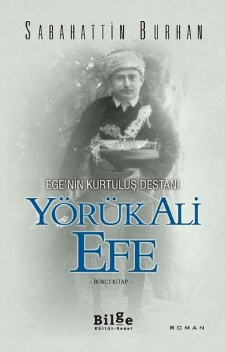 Ege'nin Kurtuluş Destanı Yörük Ali Efe (İkinci Kitap) - Sabahattin Bur