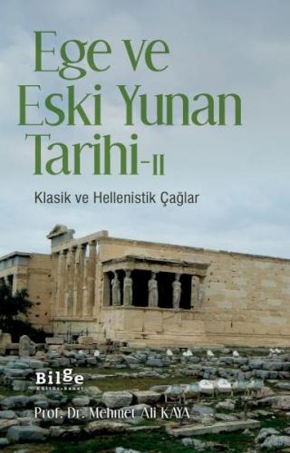 Ege ve Eski Yunan Tarihi - II - Prof. Dr. Mehmet Ali Kaya - Bilge Kült