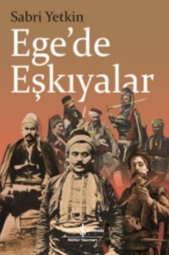 Ege'de Eşkıyalar - Sabri Yetkin - İş Bankası Kültür Yayınları