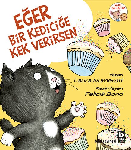 Eğer Bir Kediciğe Kek Verirsen - Laura Numeroff - Bilgi Yayınevi