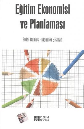 Eğitim Ekonomisi ve Planlaması - Mehmet Şişman - Pegem Akademi Yayıncı