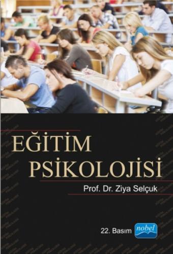 Eğitim Psikolojisi - Ziya Selçuk - Nobel Akademik Yayıncılık