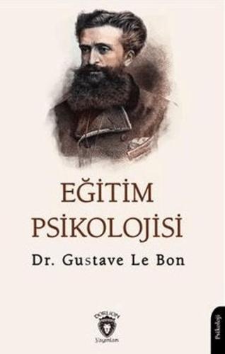 Eğitim Psikolojisi - Gustave le Bon - Dorlion Yayınları