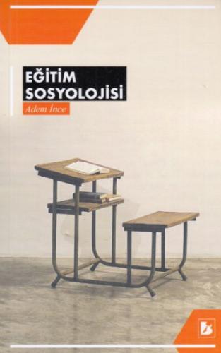 Eğitim Sosyolojisi - Adem İnce - Bir Yayıncılık