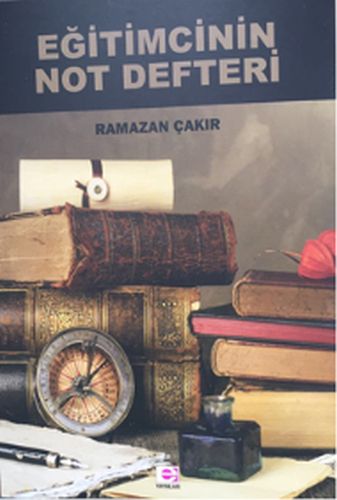 Eğitimcinin Not Defteri - Ramazan Çakır - E Yayınları