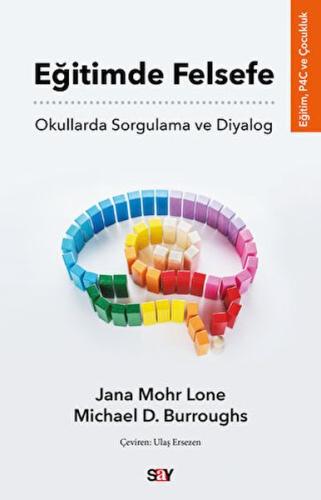 Eğitimde Felsefe - Okullarda Sorgulama ve Diyalog - Jana Mohr Lone - S