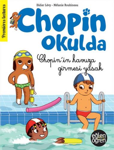 Chopin'in Havuza Girmesi Yasak - Eğlen Öğren Chopin Okulda - Didier Le