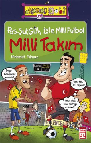Eğlenceli Bilgi - Pas, Şut, Gol İşte Milli Futbol Milli Takım - Mehmet