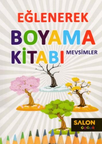 Mevsimler - Eğlenerek Boyama Kitabı - Kolektif - Salon Yayınları - Çoc
