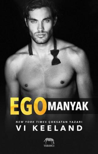 Egomanyak - Vi Keeland - Yabancı Yayınları