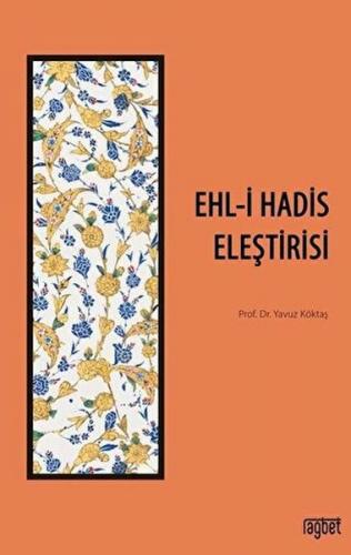 Ehl-i Hadis Eleştirisi - Yavuz Köktaş - Rağbet Yayınları